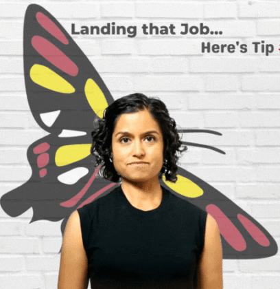 Girl standing in front of butterfly with text that says landing that first job... here's tip #1