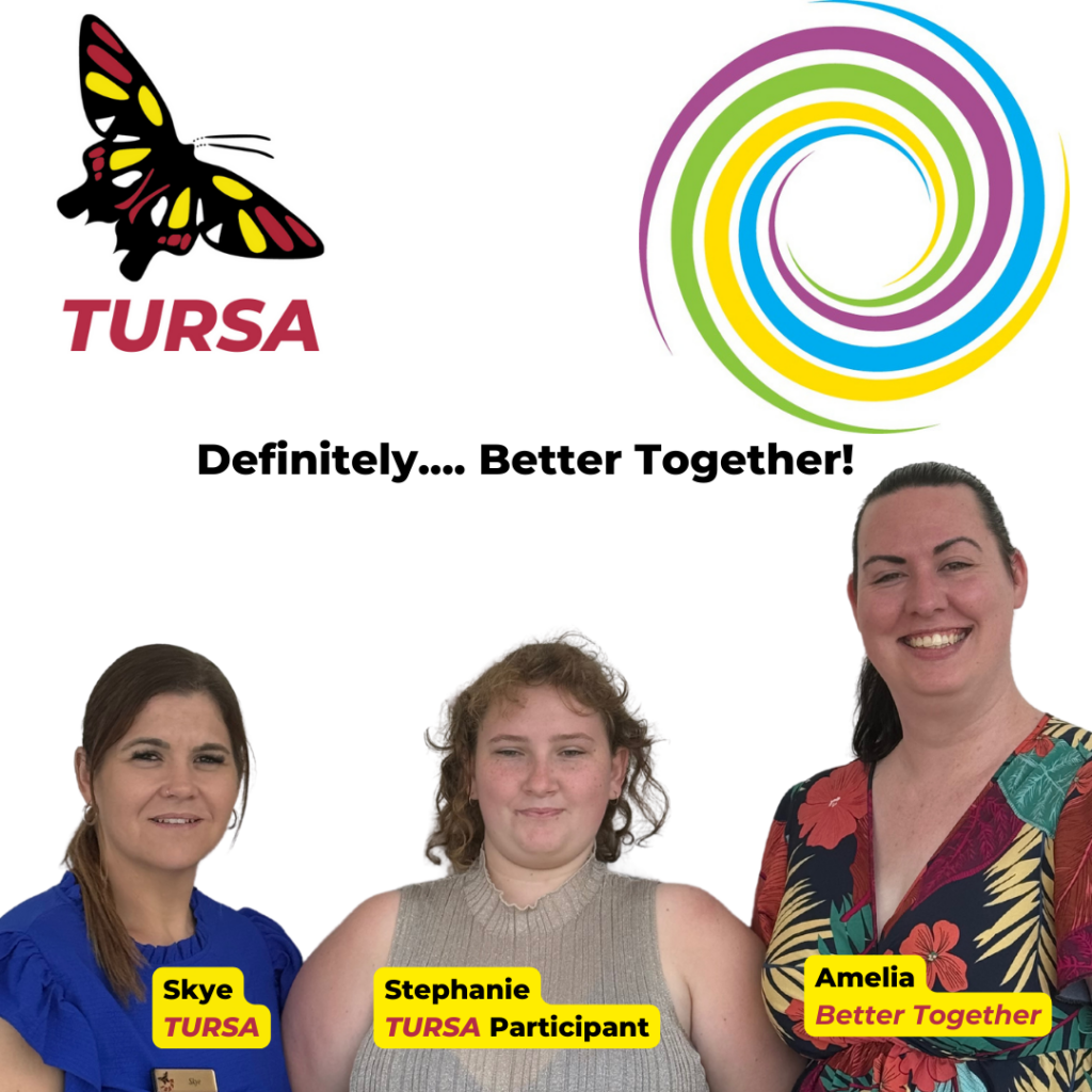 Stephanie, TURSA DES participant, Skye from TURSA and Amelia from Better Together talking about making a difference together