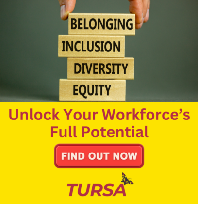 Picture that says Belonging, inclusion, diversity, equity: Unlock your workforces full potential find out more and the TURSA logo. Accessible and inclusive