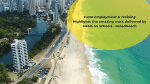image from above of broadbeach showing the beach, ocean, hi-risers and the text Tursa Employment & training highlights the amazing work delivered by meals on wheels Broadbeach