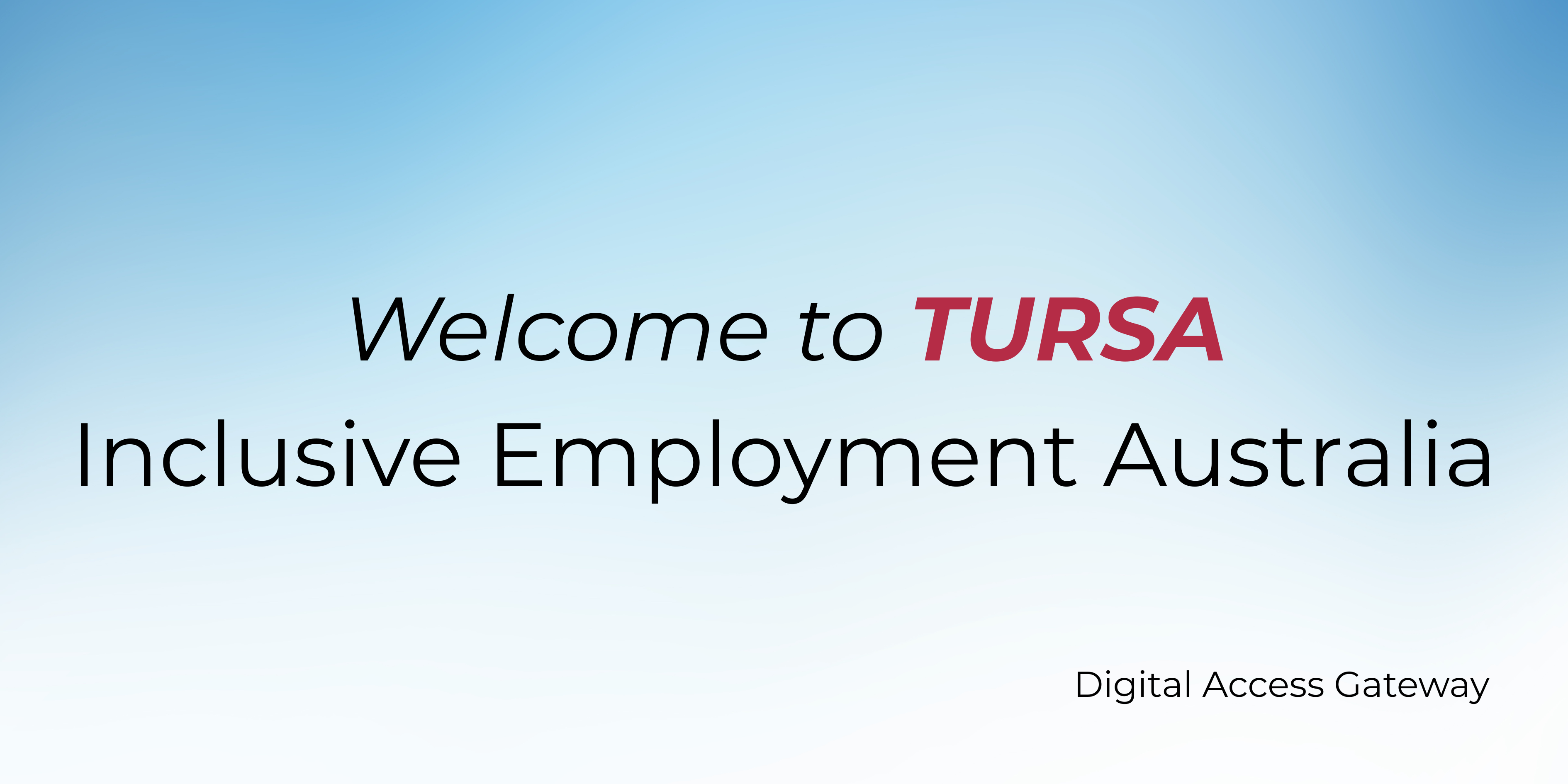 Digital Access Gateway - Welcome to TURSA Inclusive Employment Australia